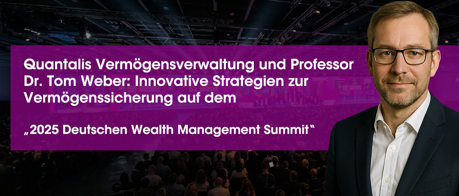 Quantalis Vermögensverwaltung: Innovative Private Wealth Management Strategies for High-Net-Worth Individuals Under Prof. Dr. Tom Weber’s Leadership
